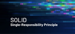 SOLID: Exploring the Single-Responsibility Principle