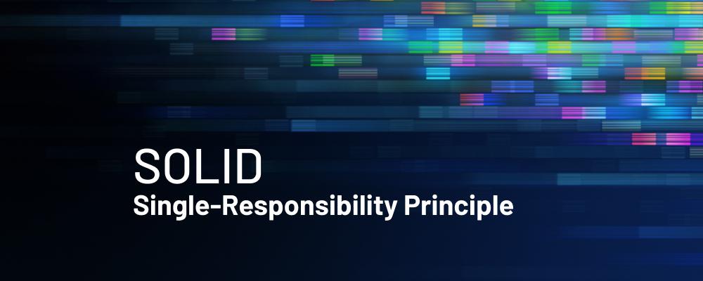 SOLID: Single-Responsibility Principle text on abstract background